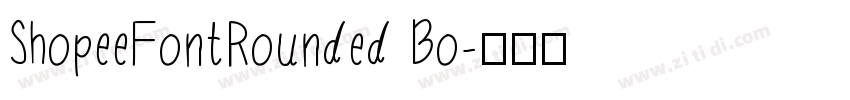 ShopeeFontRounded Bo字体转换